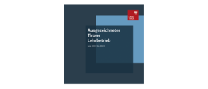 Ausgezeichneter Tiroler Lehrbetreib Ausgezeichneter Tiroler Lehrbetreib